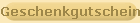 Geschenkgutschein